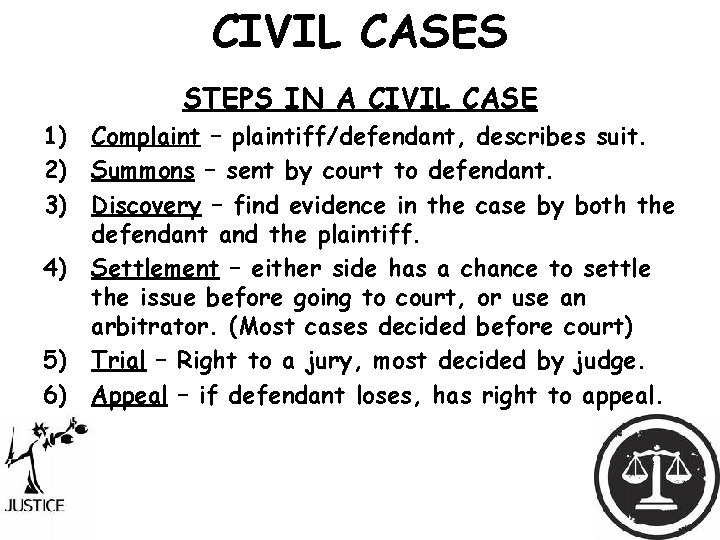 CIVIL CASES STEPS IN A CIVIL CASE 1) Complaint – plaintiff/defendant, describes suit. 2)