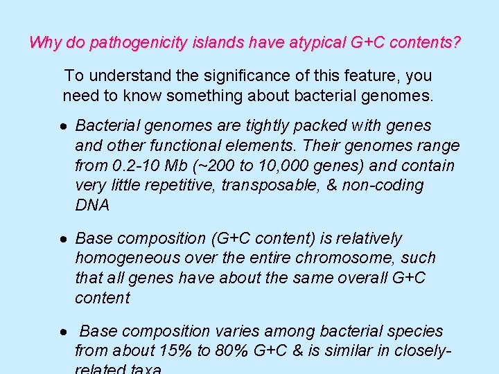Why do pathogenicity islands have atypical G+C contents? To understand the significance of this