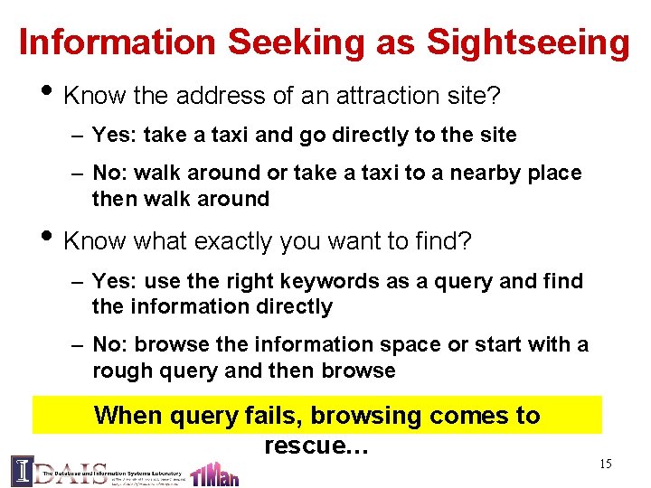 Information Seeking as Sightseeing • Know the address of an attraction site? – Yes: