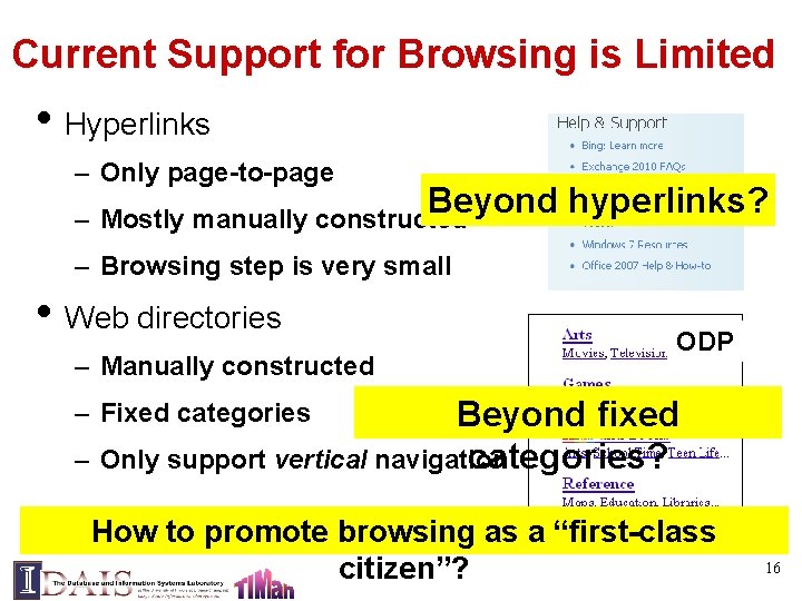 Current Support for Browsing is Limited • Hyperlinks – Only page-to-page Beyond hyperlinks? –