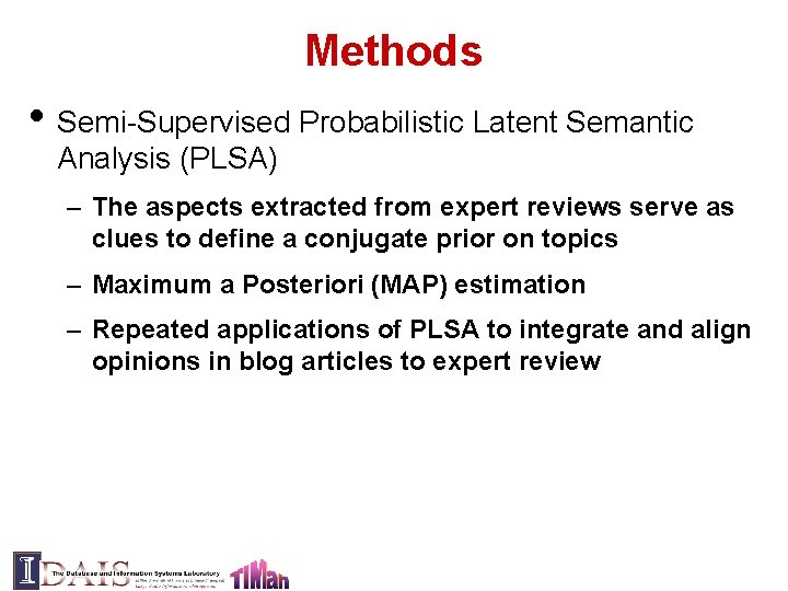 Methods • Semi-Supervised Probabilistic Latent Semantic Analysis (PLSA) – The aspects extracted from expert