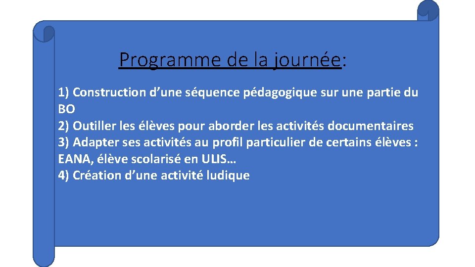 Programme de la journée: 1) Construction d’une séquence pédagogique sur une partie du BO