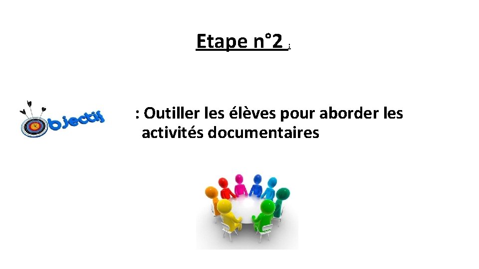 Etape n° 2 : : Outiller les élèves pour aborder les activités documentaires 