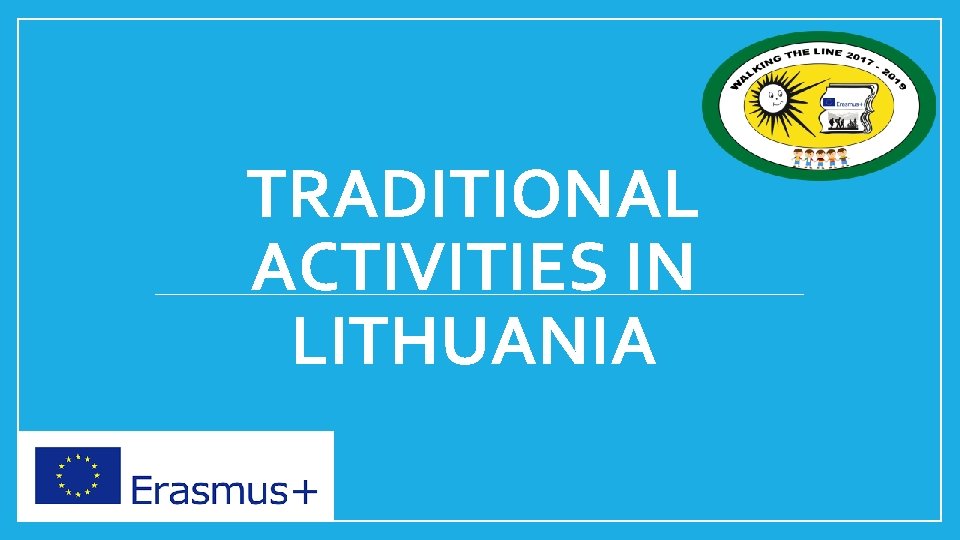 TRADITIONAL ACTIVITIES IN LITHUANIA 