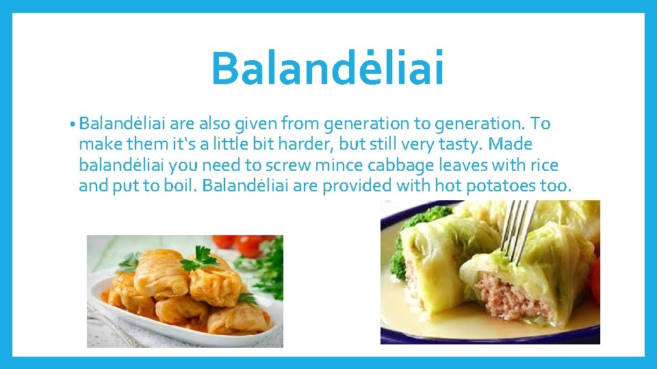 Balandėliai • Balandėliai are also given from generation to generation. To make them it‘s
