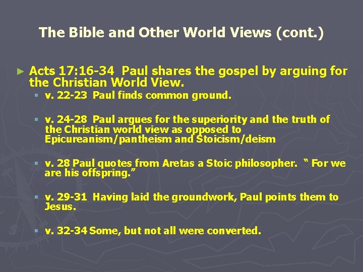 The Bible and Other World Views (cont. ) ► Acts 17: 16 -34 Paul
