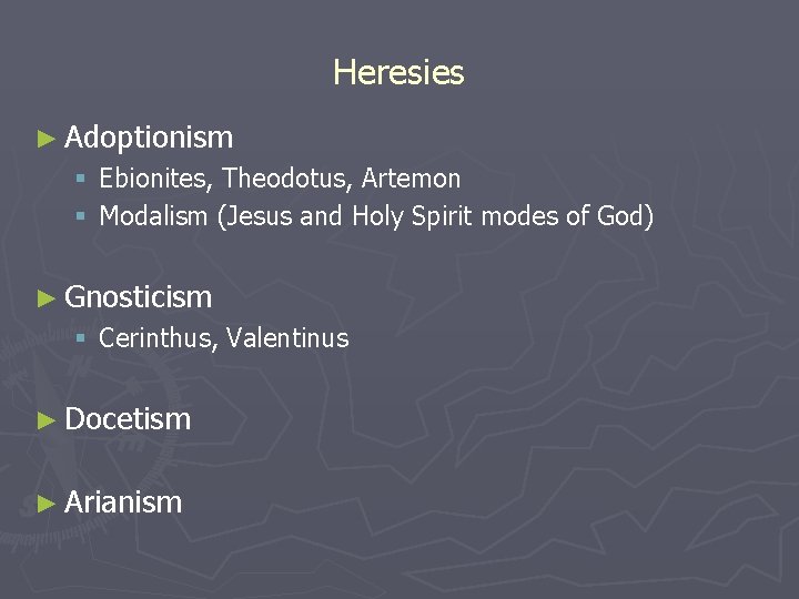 Heresies ► Adoptionism § Ebionites, Theodotus, Artemon § Modalism (Jesus and Holy Spirit modes