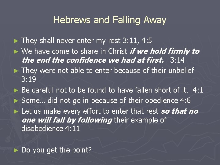 Hebrews and Falling Away They shall never enter my rest 3: 11, 4: 5