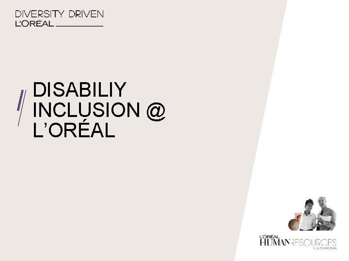 DISABILIY INCLUSION @ L’ORÉAL 