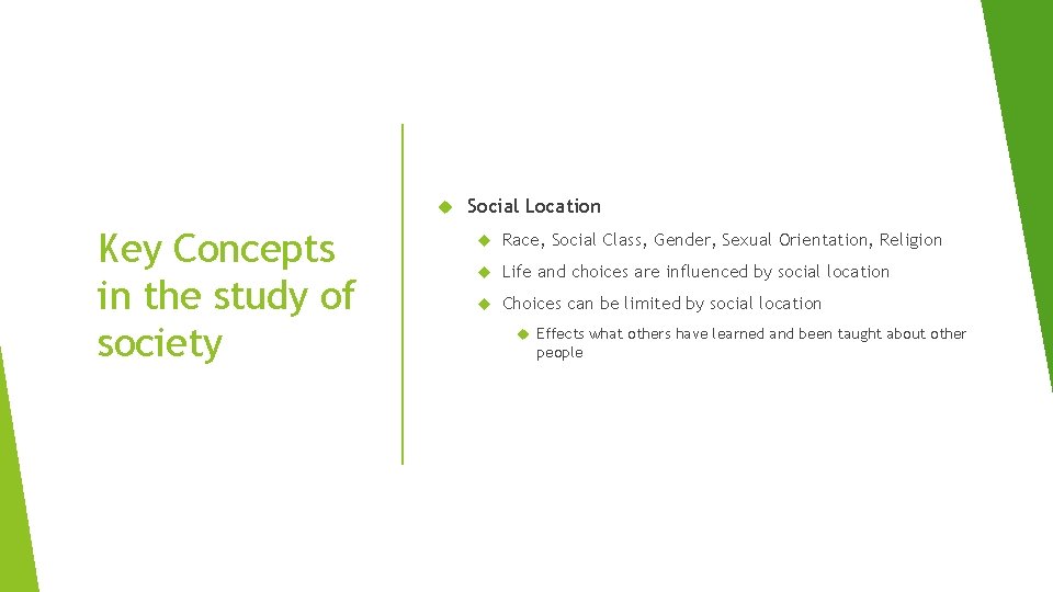 Key Concepts in the study of society Social Location Race, Social Class, Gender, Key Concepts in the study of society Social Location Race, Social Class, Gender,