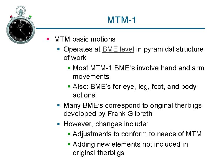 MTM-1 § MTM basic motions § Operates at BME level in pyramidal structure of