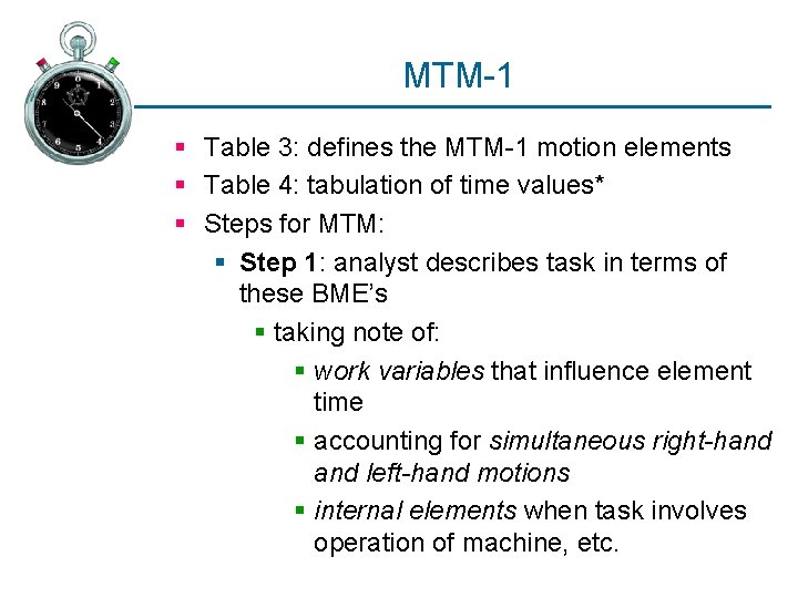 MTM-1 § Table 3: defines the MTM-1 motion elements § Table 4: tabulation of