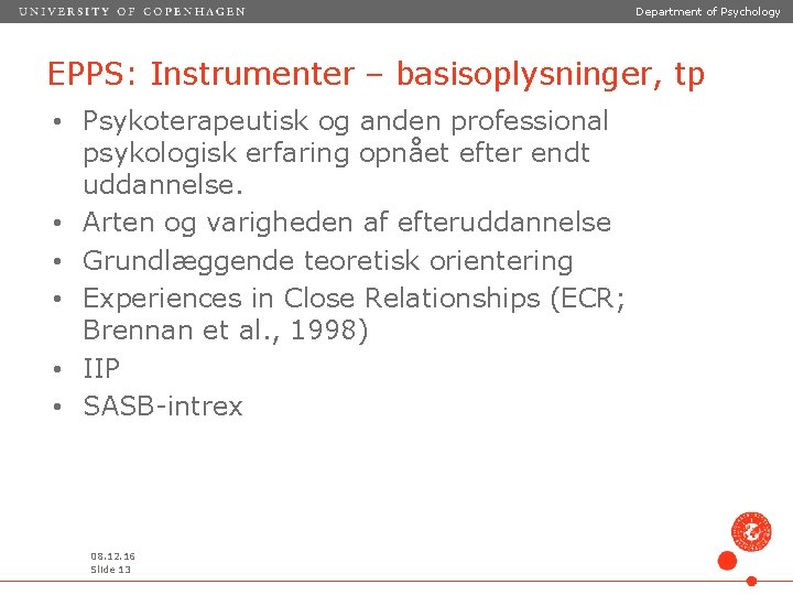 Department of Psychology EPPS: Instrumenter – basisoplysninger, tp • Psykoterapeutisk og anden professional psykologisk
