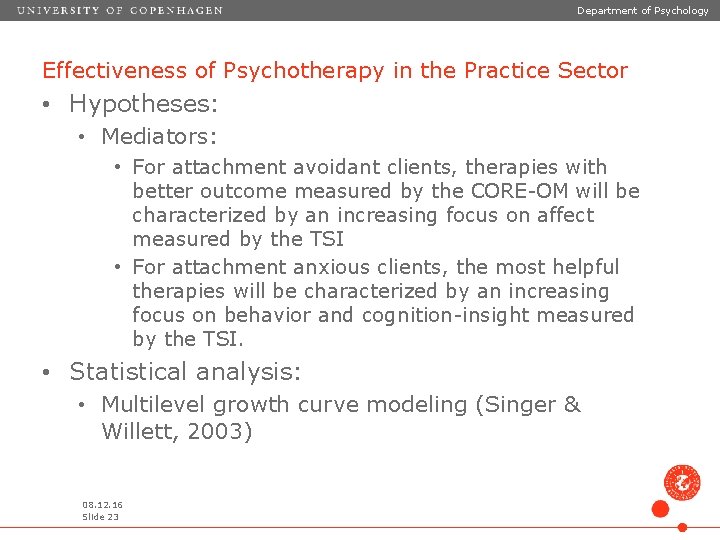 Department of Psychology Effectiveness of Psychotherapy in the Practice Sector • Hypotheses: • Mediators: