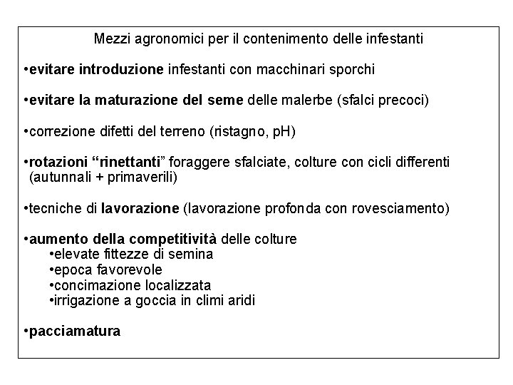 Mezzi agronomici per il contenimento delle infestanti • evitare introduzione infestanti con macchinari sporchi