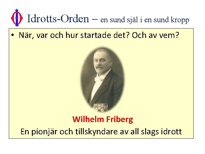 Idrotts-Orden – en sund själ i en sund kropp • När, var och hur