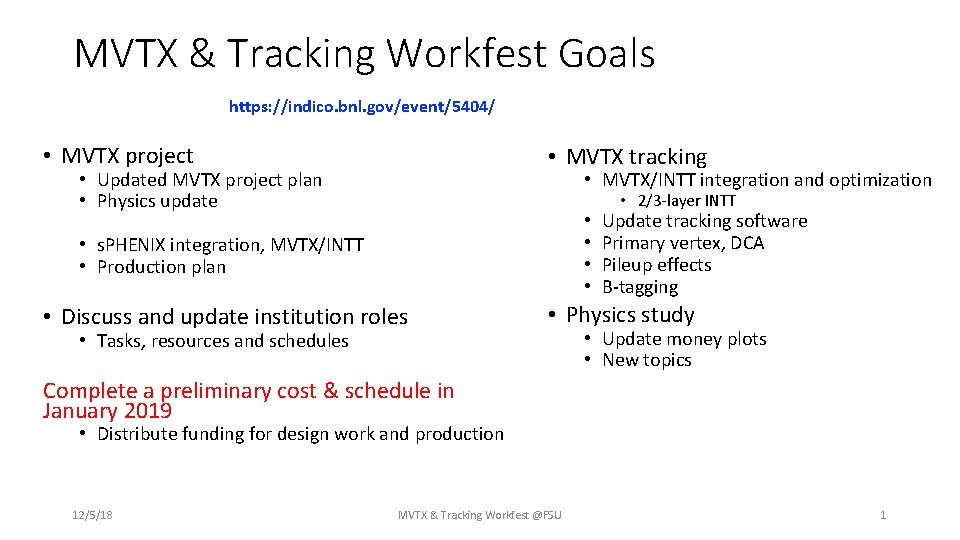MVTX & Tracking Workfest Goals https: //indico. bnl. gov/event/5404/ • MVTX project • MVTX