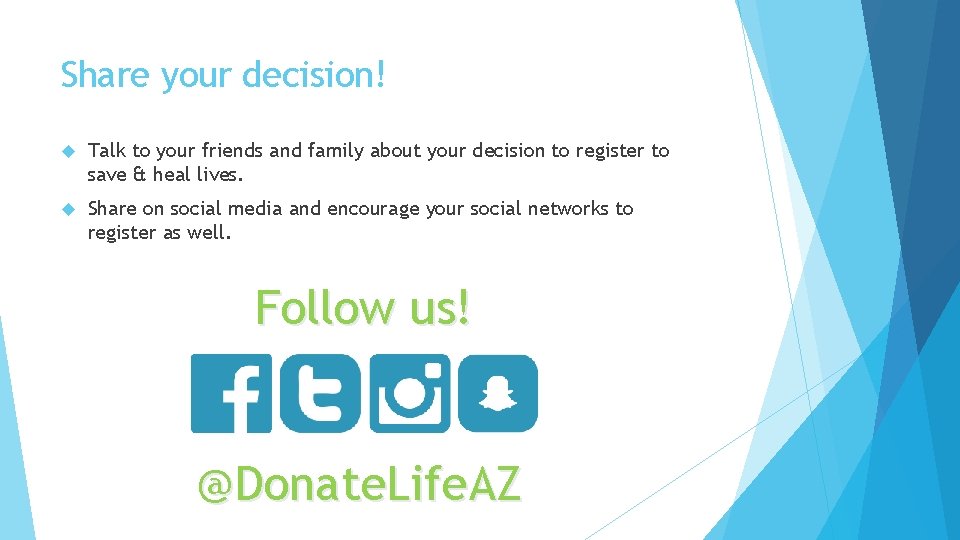 Share your decision! Talk to your friends and family about your decision to register