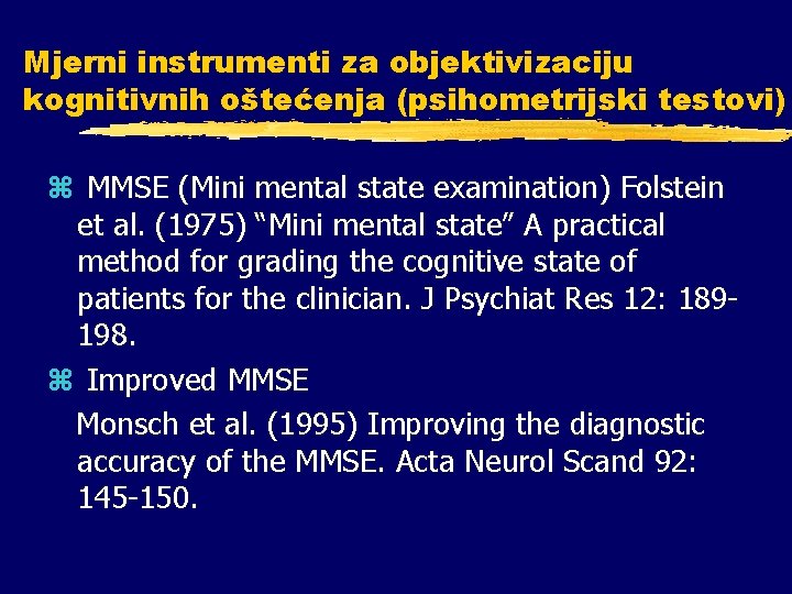 Mjerni instrumenti za objektivizaciju kognitivnih oštećenja (psihometrijski testovi) z MMSE (Mini mental state examination)