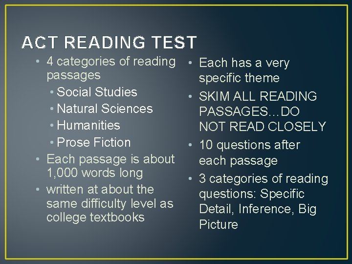 ACT READING TEST • 4 categories of reading passages • Social Studies • Natural