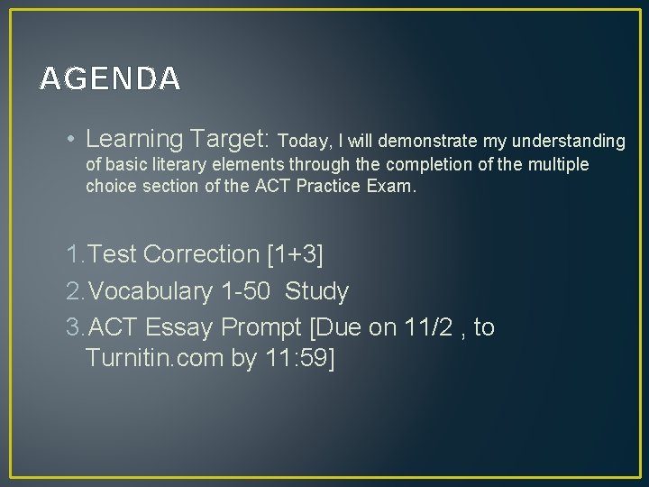 AGENDA • Learning Target: Today, I will demonstrate my understanding of basic literary elements