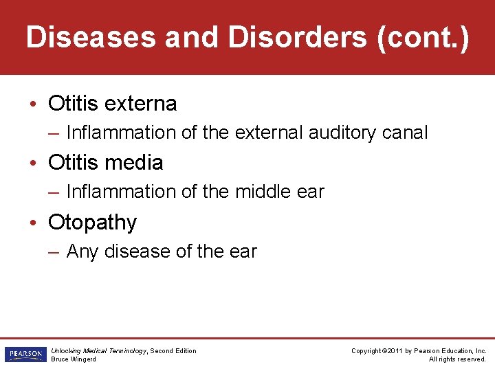 Diseases and Disorders (cont. ) • Otitis externa – Inflammation of the external auditory