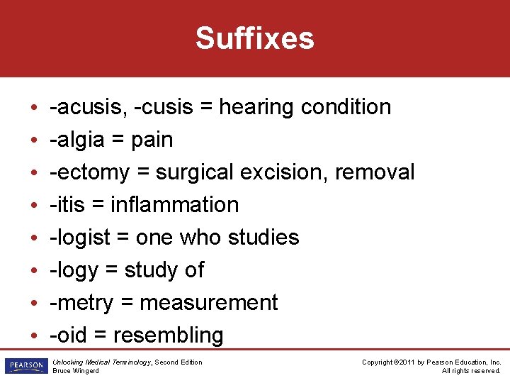 Suffixes • • -acusis, -cusis = hearing condition -algia = pain -ectomy = surgical