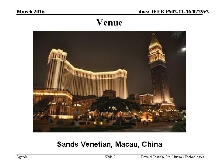 March 2016 doc. : IEEE P 802. 11 -16/0229 r 2 Venue Sands Venetian,