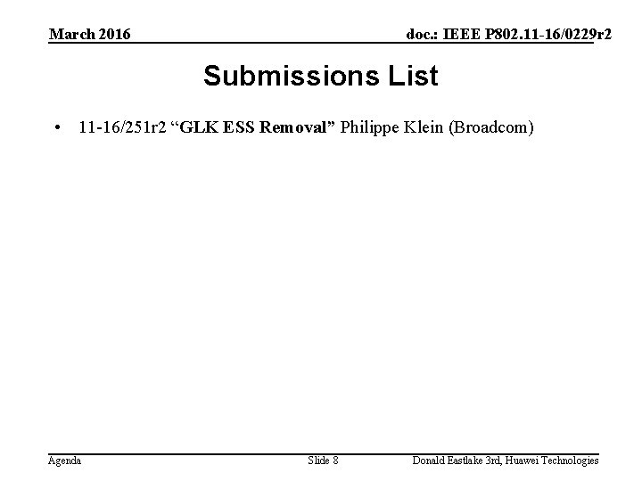 March 2016 doc. : IEEE P 802. 11 -16/0229 r 2 Submissions List •