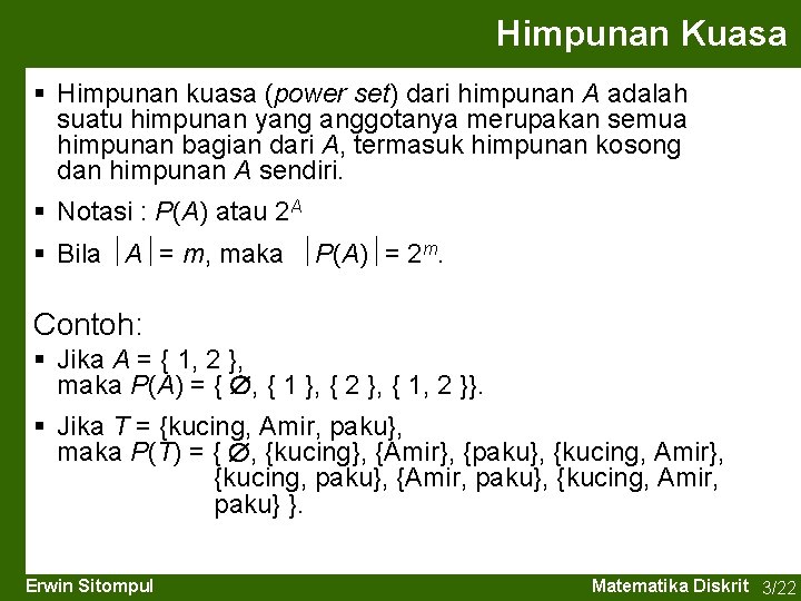 Himpunan Kuasa § Himpunan kuasa (power set) dari himpunan A adalah suatu himpunan yang