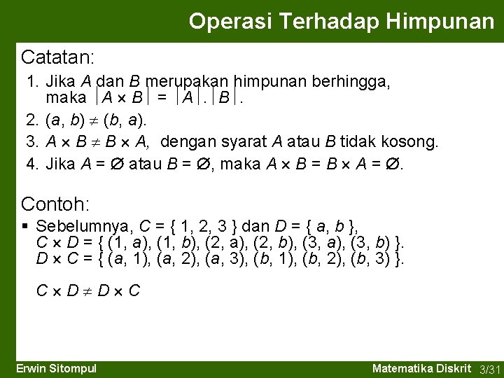 Operasi Terhadap Himpunan Catatan: 1. Jika A dan B merupakan himpunan berhingga, maka A