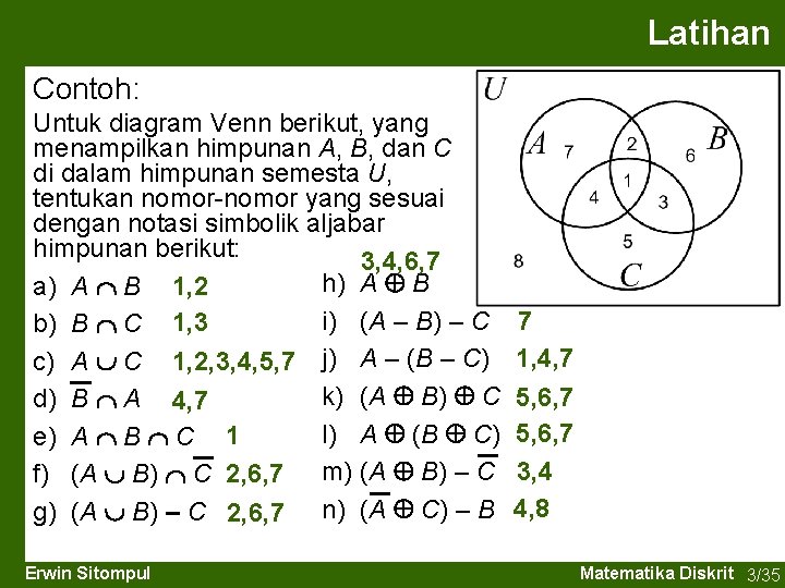 Latihan Contoh: Untuk diagram Venn berikut, yang menampilkan himpunan A, B, dan C di
