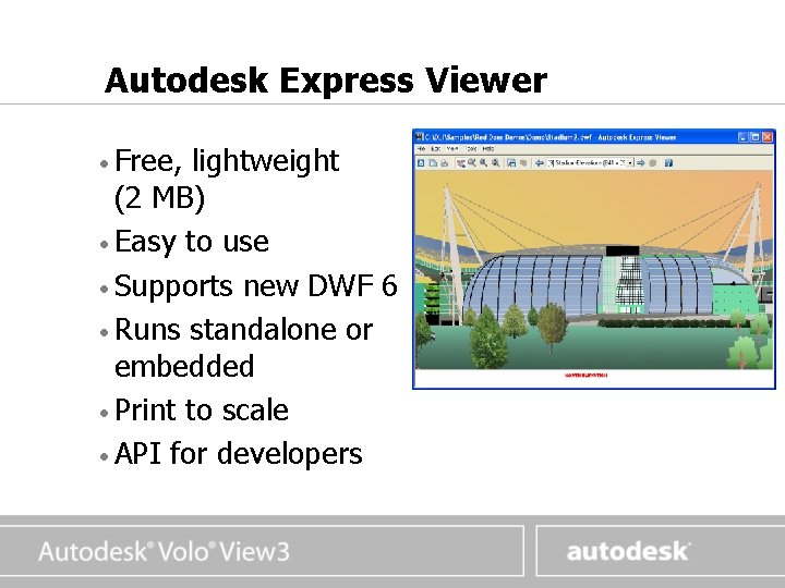 www. autodesk. com Autodesk Express Viewer • Free, lightweight (2 MB) • Easy to www. autodesk. com Autodesk Express Viewer • Free, lightweight (2 MB) • Easy to