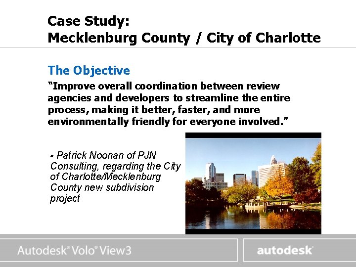 www. autodesk. com Case Study: Mecklenburg County / City of Charlotte The Objective “Improve www. autodesk. com Case Study: Mecklenburg County / City of Charlotte The Objective “Improve
