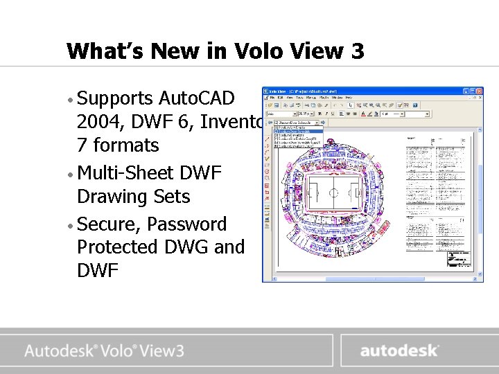 www. autodesk. com What’s New in Volo View 3 • Supports Auto. CAD 2004, www. autodesk. com What’s New in Volo View 3 • Supports Auto. CAD 2004,