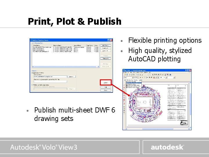 www. autodesk. com Print, Plot & Publish • • • Publish multi-sheet DWF 6 www. autodesk. com Print, Plot & Publish • • • Publish multi-sheet DWF 6