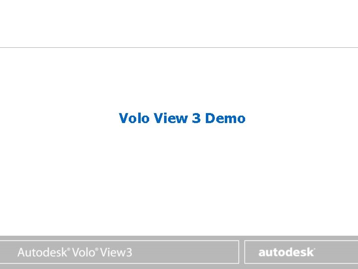 www. autodesk. com Volo View 3 Demo www. autodesk. com Volo View 3 Demo