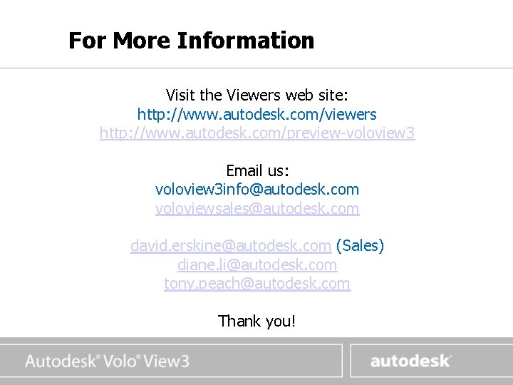 www. autodesk. com For More Information Visit the Viewers web site: http: //www. autodesk. www. autodesk. com For More Information Visit the Viewers web site: http: //www. autodesk.