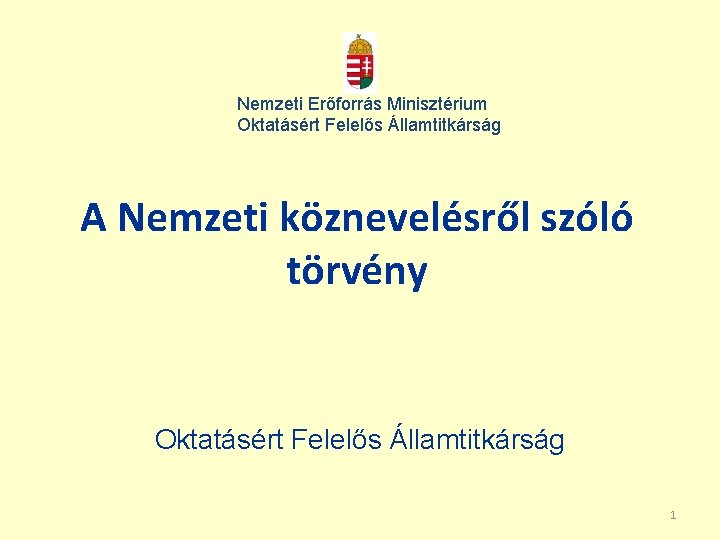 Nemzeti Erőforrás Minisztérium Oktatásért Felelős Államtitkárság A Nemzeti köznevelésről szóló törvény Oktatásért Felelős Államtitkárság