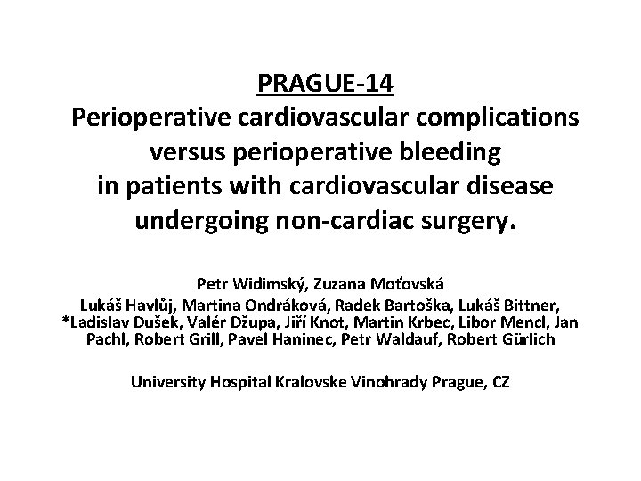 PRAGUE-14 Perioperative cardiovascular complications versus perioperative bleeding in patients with cardiovascular disease undergoing non-cardiac