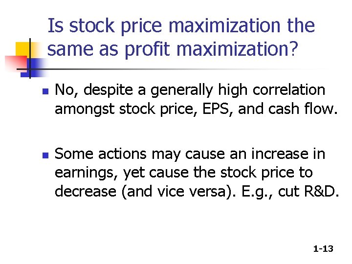 Is stock price maximization the same as profit maximization? n n No, despite a Is stock price maximization the same as profit maximization? n n No, despite a