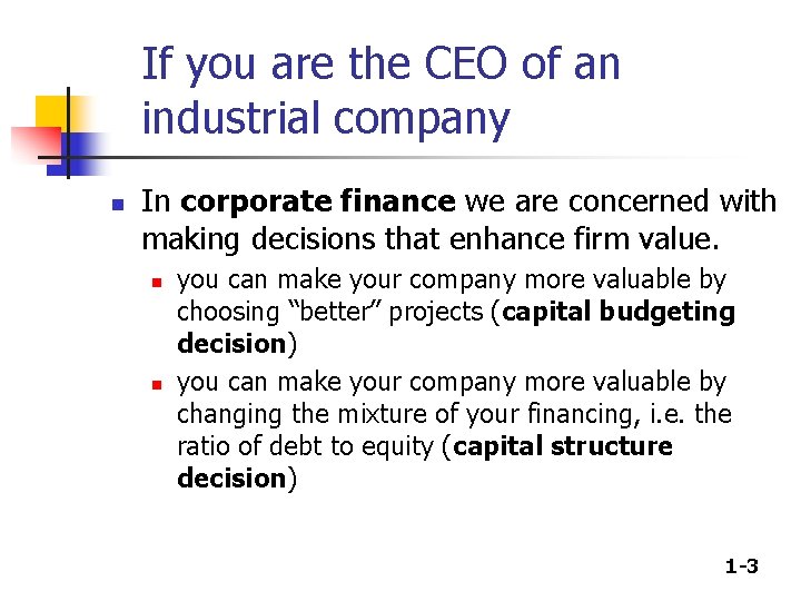 If you are the CEO of an industrial company n In corporate finance we