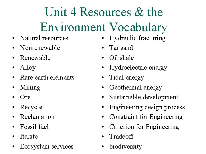 Unit 4 Resources & the Environment Vocabulary • • • Natural resources Nonrenewable Renewable