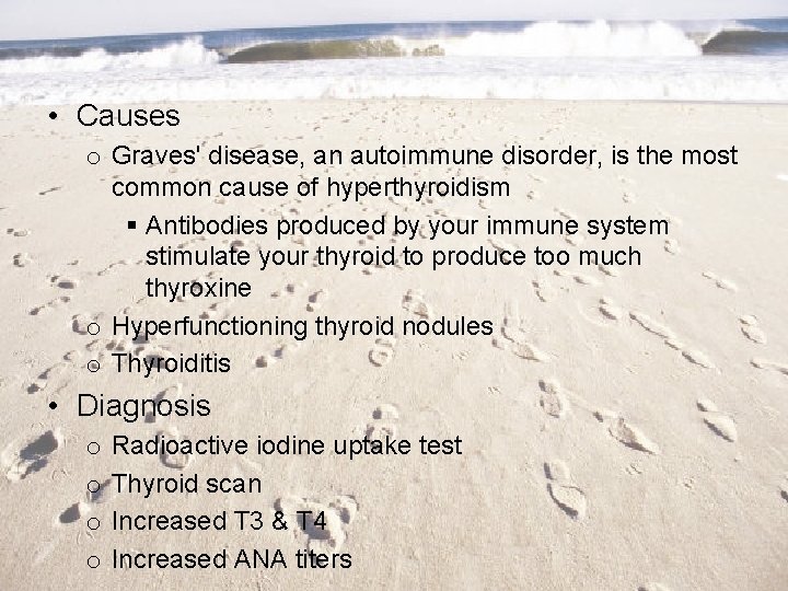  • Causes o Graves' disease, an autoimmune disorder, is the most common cause