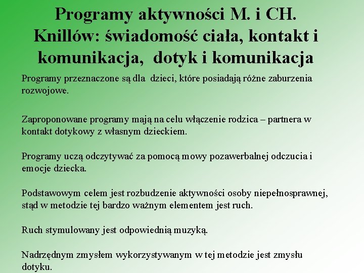 Programy aktywności M. i CH. Knillów: świadomość ciała, kontakt i komunikacja, dotyk i komunikacja