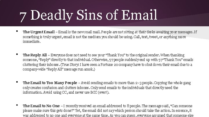 7 Deadly Sins of Email • • The Urgent Email – Email is the