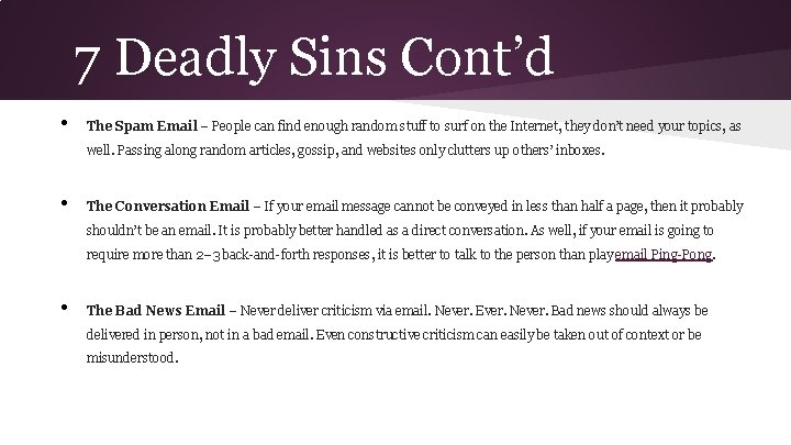 7 Deadly Sins Cont’d • The Spam Email – People can find enough random