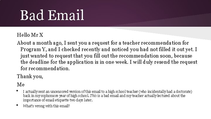 Bad Email Hello Mr X About a month ago, I sent you a request