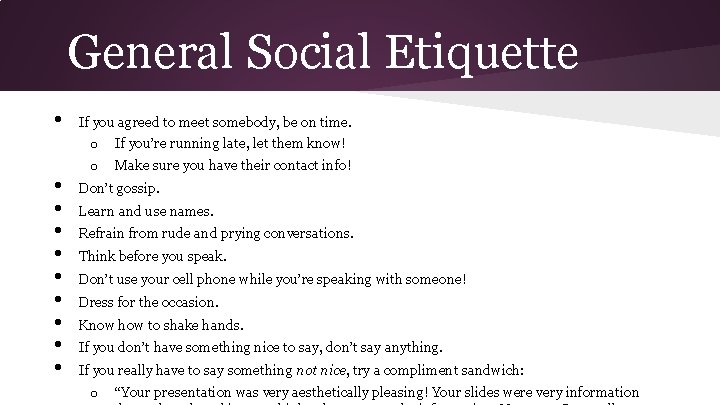 General Social Etiquette • • • If you agreed to meet somebody, be on