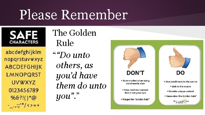 Please Remember The Golden Rule ““Do unto others, as you’d have them do unto